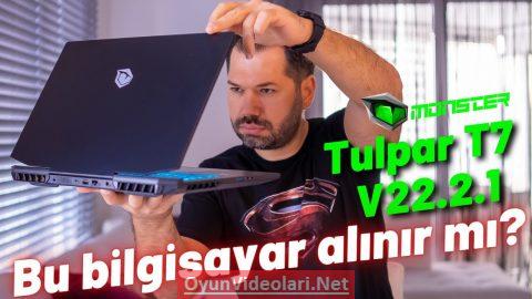 Monster Tulpar T7 V22.2 .1 inceleme - Oyun bilgisayarı / Video Edit Canavarı